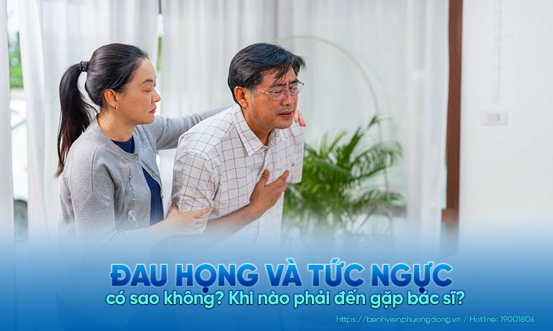 Đau cổ họng và tức ngực có sao không? Khi nào phải đến gặp bác sĩ