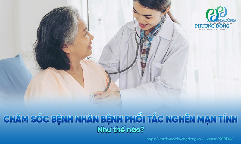 Chăm sóc bệnh nhân bệnh phổi tắc nghẽn mạn tính như thế nào? 