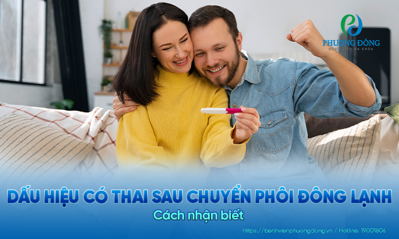 [Tổng hợp] 12 Dấu hiệu có thai sau chuyển phôi đông lạnh