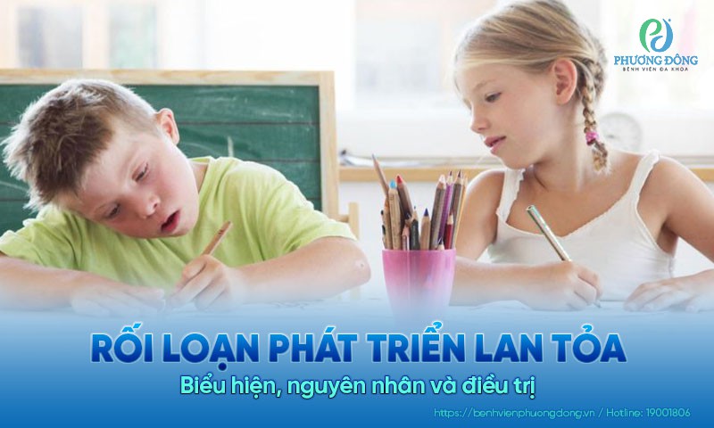 Rối loạn phát triển lan tỏa: Biểu hiện, nguyên nhân và điều trị