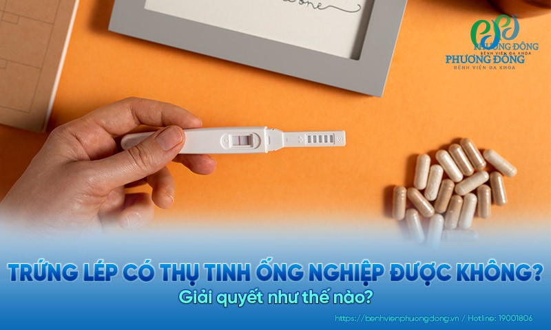 Trứng lép có thụ tinh ống nghiệm được không? Giải quyết như thế nào?