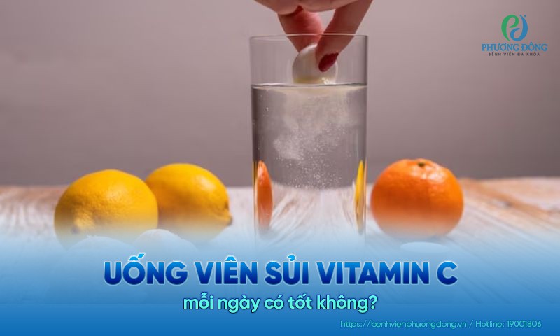 Uống viên sủi vitamin C mỗi ngày có tốt không?