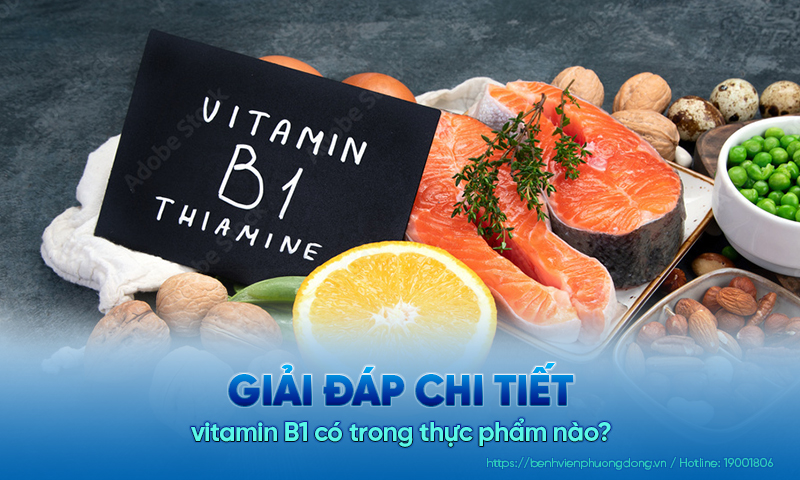 Giải đáp thắc mắc: Vitamin B1 có trong thực phẩm nào?