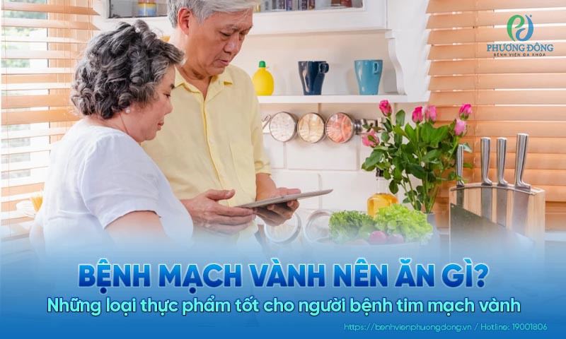 Người bệnh tim mạch vành nên ăn gì và không nên ăn gì?