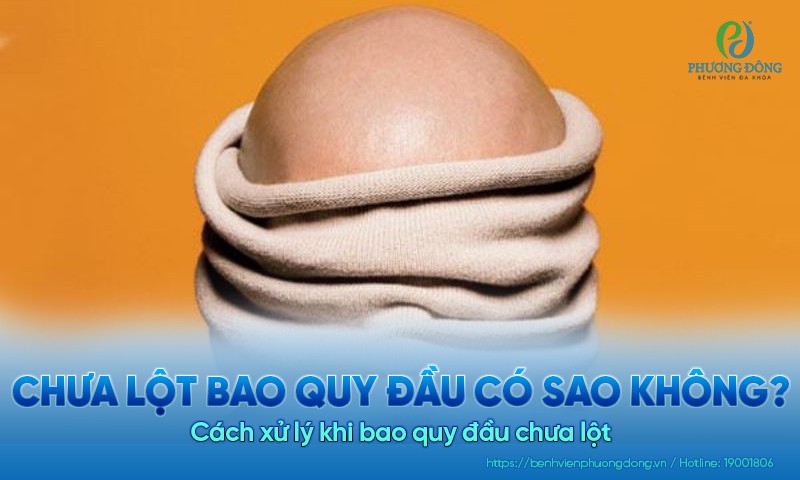 Chưa lột bao quy đầu có sao không? Cách xử lý khi bao quy đầu chưa lột