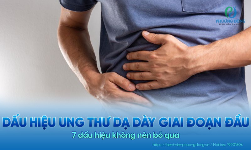 7 dấu hiệu ung thư dạ dày giai đoạn đầu cần biết