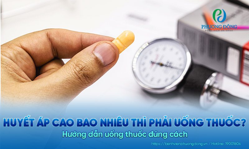 Huyết áp cao bao nhiêu thì phải uống thuốc? Hướng dẫn uống thuốc đúng cách?