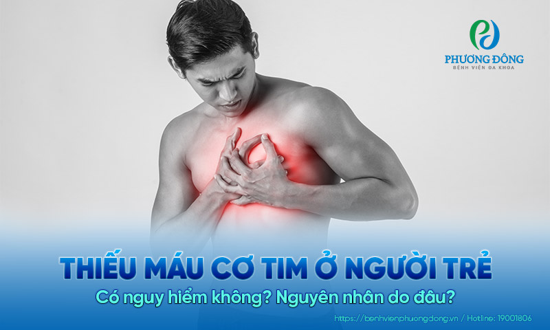 Thiếu máu cơ tim ở người trẻ có nguy hiểm không? Nguyên nhân do đâu?