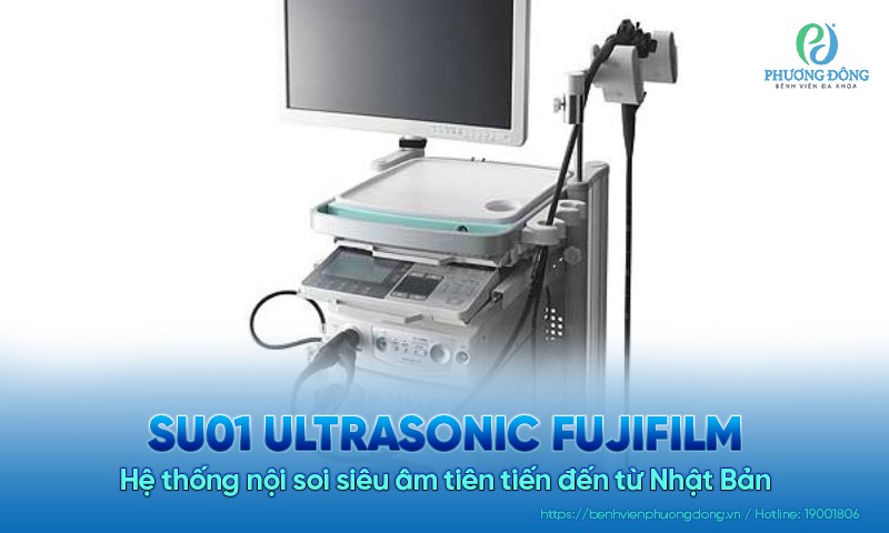 Cập bến hệ thống nội soi siêu âm SU01 Ultrasonic Fujifilm tại Bệnh viện Phương Đông