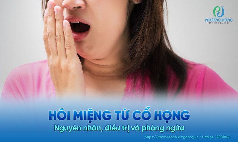 Hôi miệng từ cổ họng: Nguyên nhân, điều trị và phòng ngừa