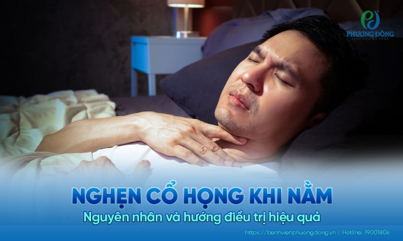 Nghẹn cổ họng khi nằm: Nguyên nhân và hướng điều trị hiệu quả