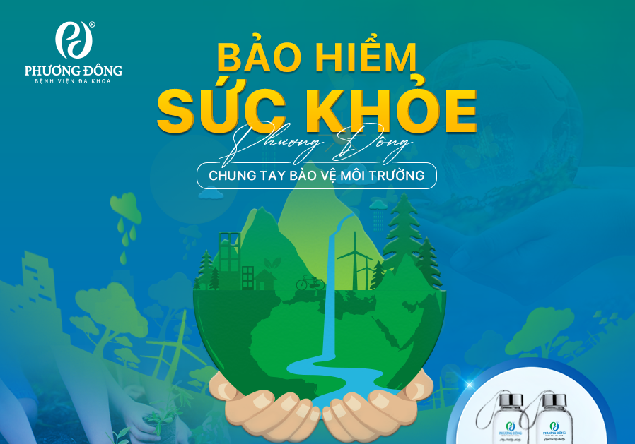 Bảo hiểm sức khỏe Phương Đông - Chung tay bảo vệ môi trường Xanh - Sạch - Đẹp