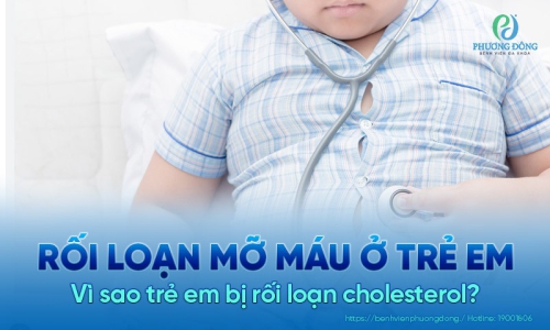 Rối loạn mỡ máu ở trẻ em? Vì sao trẻ em bị rối loạn cholesterol?