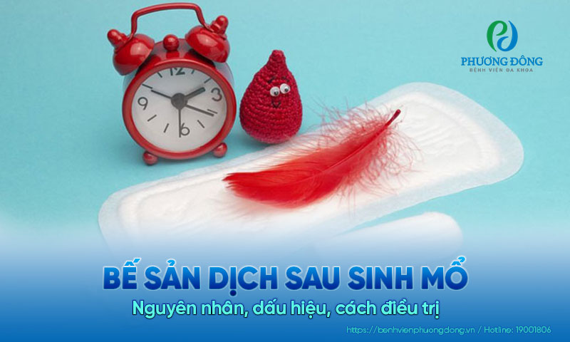 Bế sản dịch sau sinh mổ: Nguyên nhân, dấu hiệu, cách điều trị