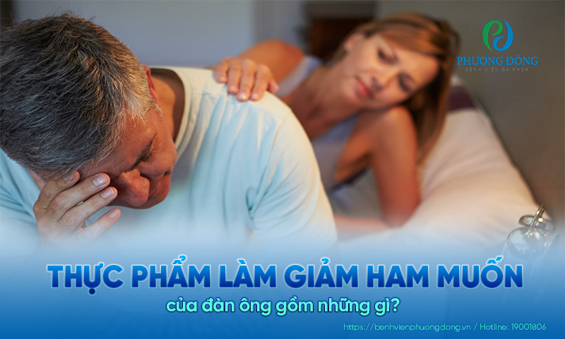 Các loại thực phẩm làm giảm ham muốn đàn ông gồm những gì?