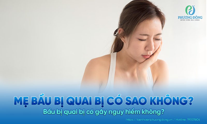 Mẹ bầu bị quai bị có sao không? Có gây nguy hiểm không?