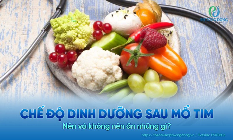 Chế độ dinh dưỡng sau mổ tim. Nên và không nên ăn những gì?