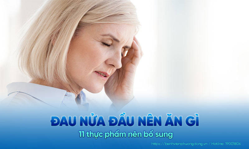 Đau nửa đầu nên ăn gì? 11 thực phẩm nên bổ sung