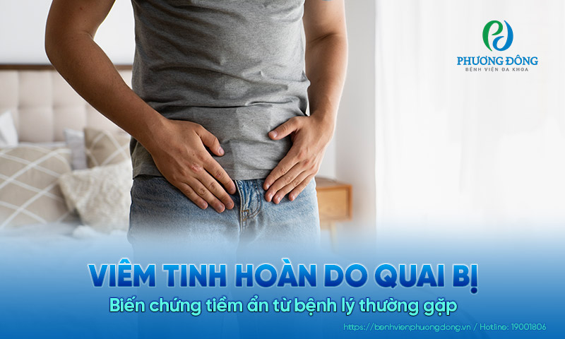 Viêm tinh hoàn do quai bị: Biến chứng tiềm ẩn từ bệnh lý thường gặp