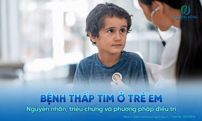 Bệnh thấp tim ở trẻ em: Nguyên nhân, triệu chứng và cách phòng ngừa