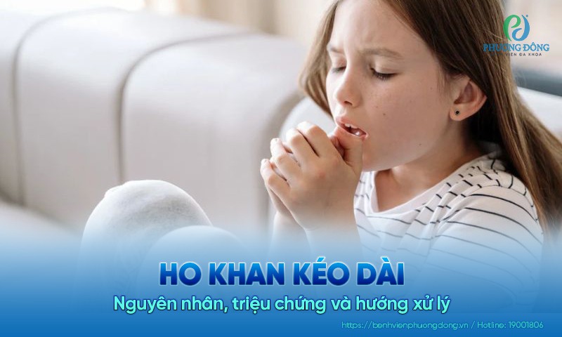 Ho khan kéo dài: Nguyên nhân, triệu chứng và hướng xử lý