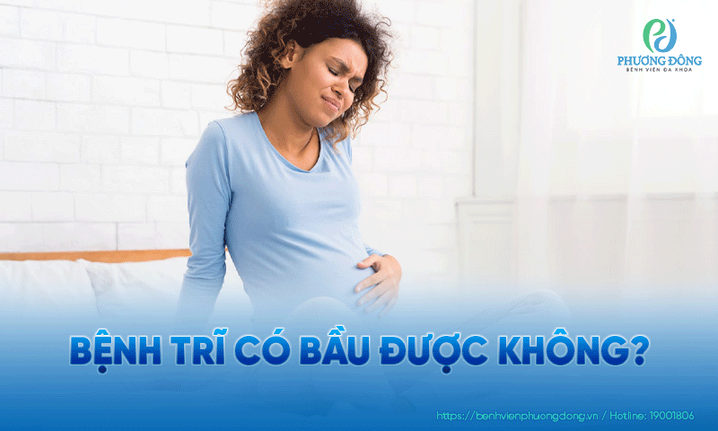Bệnh trĩ có bầu được không?