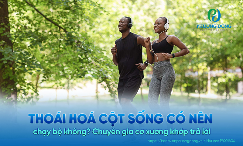 Chuyên gia cơ xương khớp trả lời: Thoái hoá cột sống có nên chạy bộ không? Chuyên gia cơ xương khớp trả lời: Thoái hoá cột sống có nên chạy bộ không?