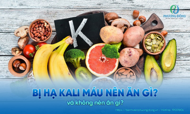 Giải đáp: Bị hạ kali máu nên ăn gì và không nên ăn gì?