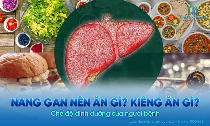 Nang gan nên ăn gì? Kiêng ăn gì? - Chế độ dinh dưỡng của người bệnh