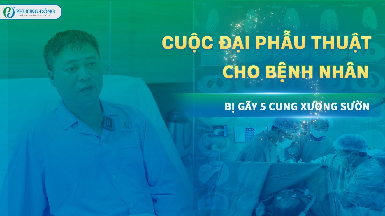Cứu sống bệnh nhân gãy 5 xương sườn nguy kịch nhờ phẫu thuật cấp cứu kịp thời