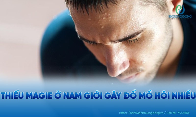 Thiếu magie ở nam giới gây đổ mồ hôi nhiều
