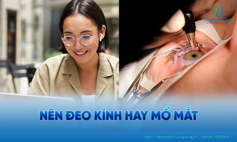 Nên đeo kính hay mổ mắt? Ưu, nhược điểm của từng phương pháp