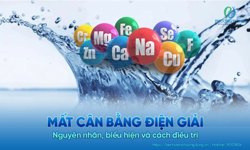 Mất cân bằng điện giải: Nguyên nhân, biểu hiện và cách điều trị