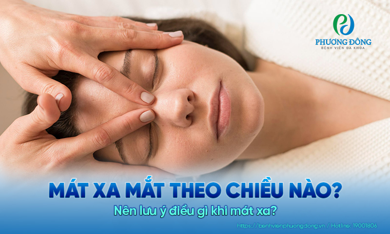Mát xa mắt theo chiều nào? Nên lưu ý điều gì khi mát xa?