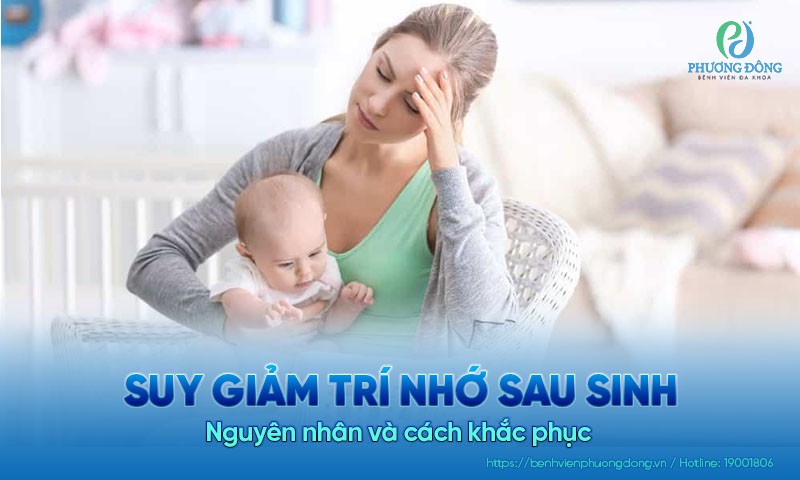 Suy giảm trí nhớ sau sinh: Nguyên nhân và cách khắc phục 