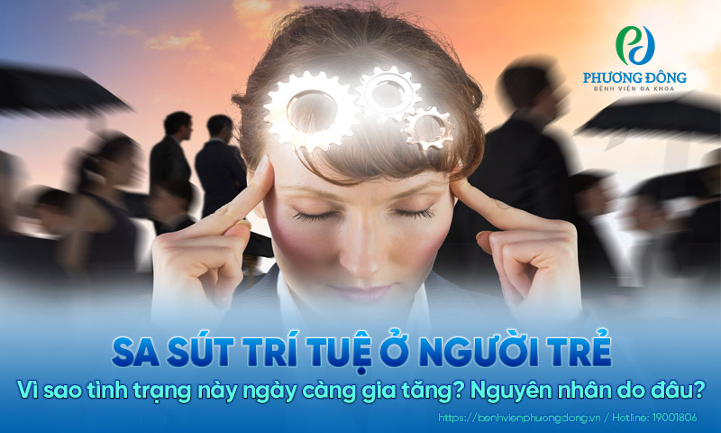 Vì sao tình trạng sa sút trí tuệ ở người trẻ ngày càng gia tăng? Nguyên nhân do đâu?