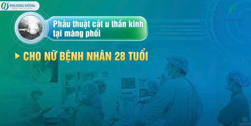 Phẫu thuật u màng phổi cho nữ bệnh nhân 28 tuổi