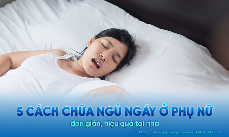 5+ Cách chữa ngủ ngáy ở phụ nữ đơn giản, hiệu quả tại nhà