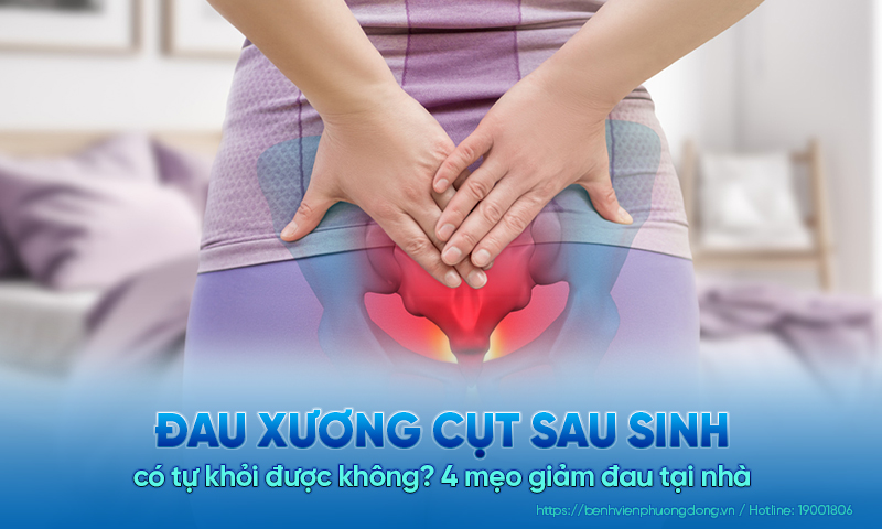 Đau xương cụt sau sinh có tự khỏi được không? 4 mẹo giảm đau tại nhà