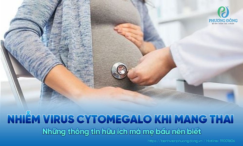 Nhiễm virus cytomegalo khi mang thai và những điều mẹ bầu cần lưu ý