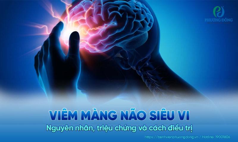 Viêm màng não do siêu vi: Nguyên nhân, triệu chứng và cách điều trị