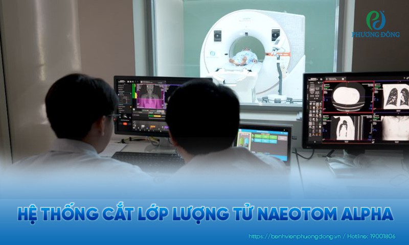 Hệ thống cắt lớp lượng tử NAEOTOM Alpha tại Bệnh viện Đa khoa Phương Đông