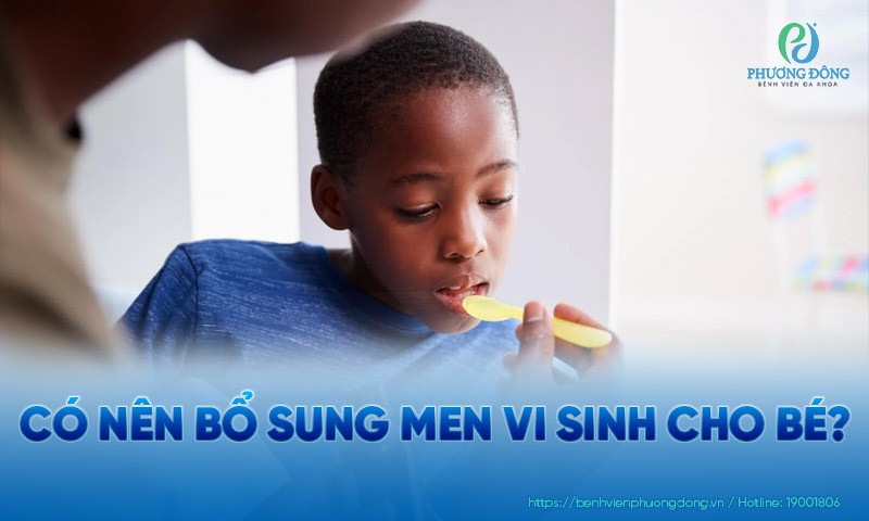 Có nên bổ sung men vi sinh cho bé?