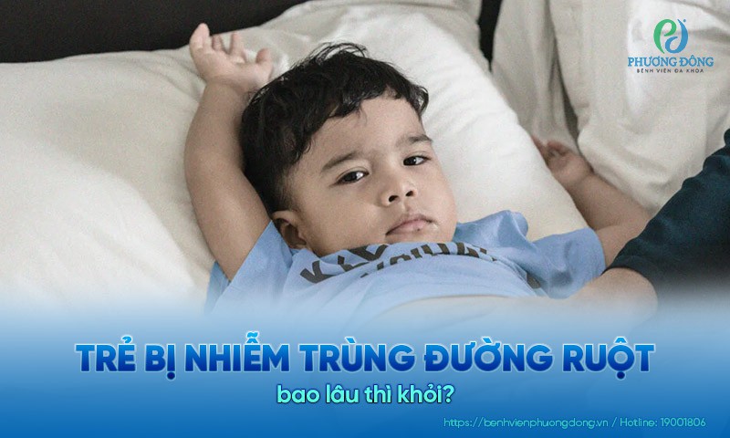 Trẻ bị nhiễm trùng đường ruột bao lâu thì khỏi?