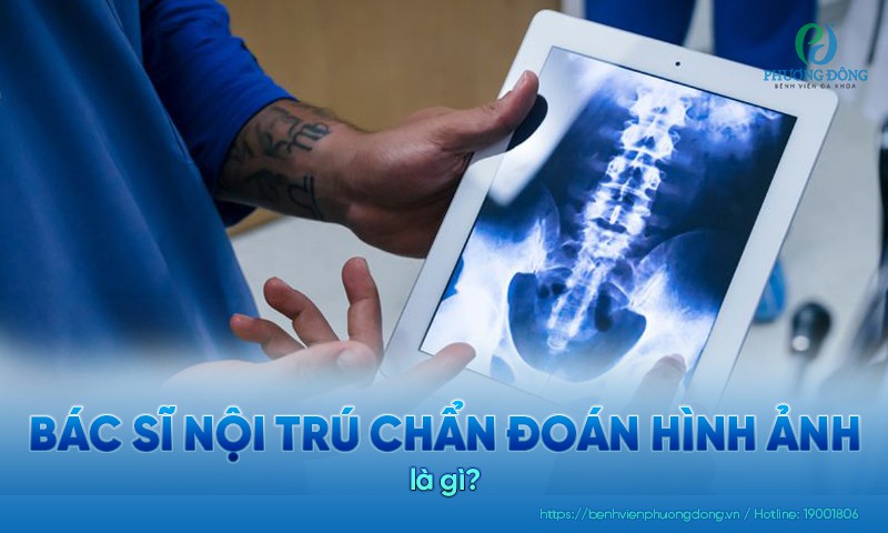 Bác sĩ nội trú chẩn đoán hình ảnh là chương trình đào tạo sau đại học