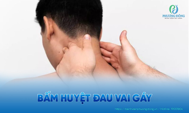 Bấm huyệt đau vai gáy: Cách thực hiện và lưu ý khi bấm huyệt