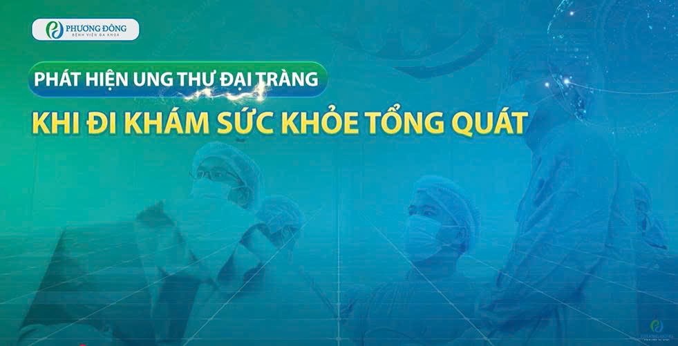 Phát hiện ung thư đại tràng giai đoạn đầu từ những dấu hiệu rất nhẹ