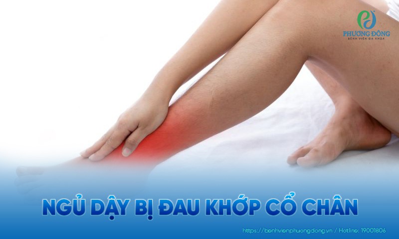 Ngủ dậy bị đau khớp cổ chân do đâu và hướng điều trị