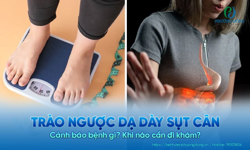 Trào ngược dạ dày sụt cân cảnh báo bệnh gì? Khi nào cần đi khám?
