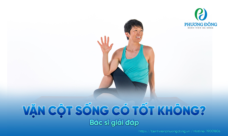 Bác sĩ giải đáp: Vặn cột sống có tốt không? Bác sĩ giải đáp: Vặn cột sống có tốt không?